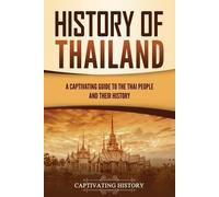 Captivating History History of Thailand (Tascabile)