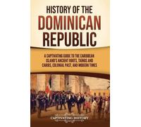 Captivating History History of the Dominican Republic (Copertina rigida)