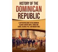 Captivating History History of the Dominican Republic (Tascabile)