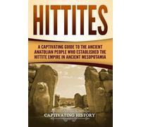 Captivating History Hittites (Tascabile) Forgotten Civilizations