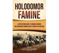 Captivating History Holodomor Famine (Copertina rigida)