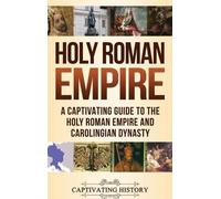 Captivating History Holy Roman Empire (Copertina rigida)