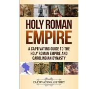 Captivating History Holy Roman Empire (Tascabile)