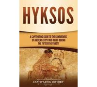 Captivating History Hyksos (Tascabile) Ancient Egyptian History