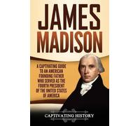 Captivating History James Madison (Copertina rigida)