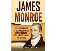 Captivating History James Monroe (Copertina rigida)
