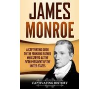 Captivating History James Monroe (Tascabile) Exploring the Founding Fathers