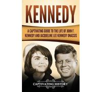 Captivating History Kennedy (Copertina rigida)