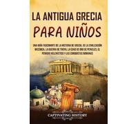 Captivating History La antigua Grecia para niños (Copertina rigida)