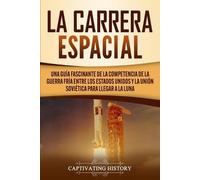 Captivating History La carrera espacial (Tascabile)