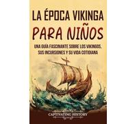 Captivating History La época vikinga para niños (Copertina rigida)
