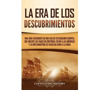 Captivating History La Era de los Descubrimientos (Copertina rigida)