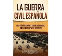 Captivating History La guerra civil española (Copertina rigida)
