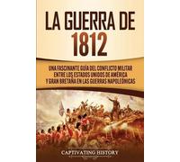 Captivating History La Guerra de 1812 (Tascabile)