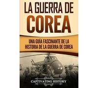 Captivating History La Guerra de Corea (Tascabile)