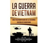 Captivating History La Guerra de Vietnam (Copertina rigida)