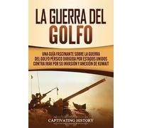 Captivating History La Guerra del Golfo (Tascabile)