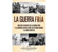 Captivating History La Guerra Fría (Copertina rigida)