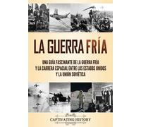 Captivating History La Guerra Fría (Tascabile)