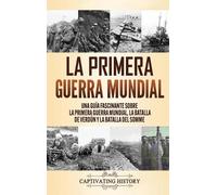 Captivating History La Primera Guerra Mundial (Copertina rigida)