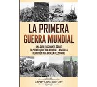 Captivating History La Primera Guerra Mundial (Tascabile)