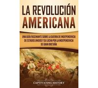 Captivating History La Revolución americana (Tascabile)