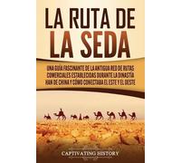 Captivating History La Ruta de la Seda (Tascabile)