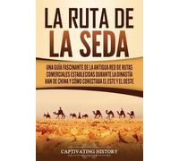 Captivating History La Ruta de la Seda (Tascabile)