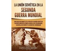 Captivating History La Unión Soviética en la Segunda Guerra Mundial (Tascabile)