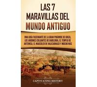 Captivating History Las 7 maravillas del mundo antiguo (Copertina rigida)