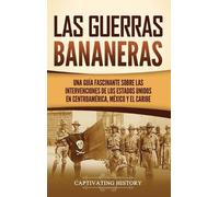 Captivating History Las Guerras Bananeras (Copertina rigida)