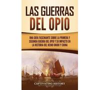 Captivating History Las guerras del Opio (Copertina rigida)