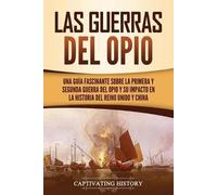 Captivating History Las guerras del Opio (Tascabile)