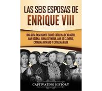 Captivating History Las seis esposas de Enrique VIII (Tascabile)