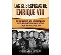 Captivating History Las seis esposas de Enrique VIII (Tascabile)