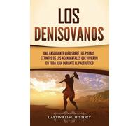 Captivating History Los denisovanos (Copertina rigida)