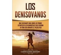 Captivating History Los denisovanos (Tascabile) Explorando El Pasado