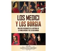 Captivating History Los Medici y los Borgia (Tascabile)