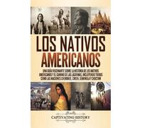 Captivating History Los Nativos Americanos (Copertina rigida)