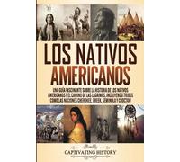 Captivating History Los Nativos Americanos (Tascabile)