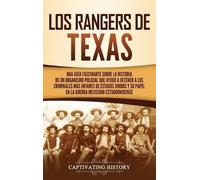 Captivating History Los Rangers de Texas (Copertina rigida)