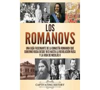 Captivating History Los Romanovs (Tascabile)