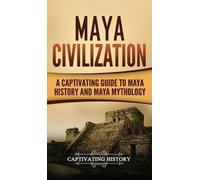 Captivating History Maya Civilization (Copertina rigida)