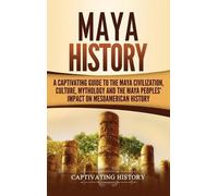 Captivating History Maya History (Copertina rigida)