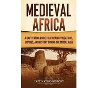 Captivating History Medieval Africa (Copertina rigida)