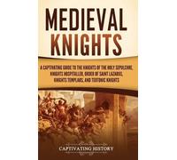 Captivating History Medieval Knights (Copertina rigida)