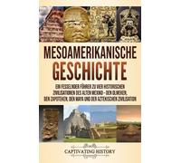 Captivating History Mesoamerikanische Geschichte (Copertina rigida)