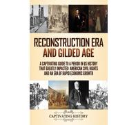 Captivating History Reconstruction Era and Gilded Age (Copertina rigida)