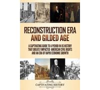 Captivating History Reconstruction Era and Gilded Age (Tascabile)