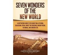 Captivating History Seven Wonders of the New World (Copertina rigida)